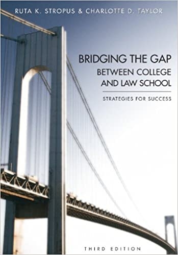 Bridging the Gap Between College and Law School 3E